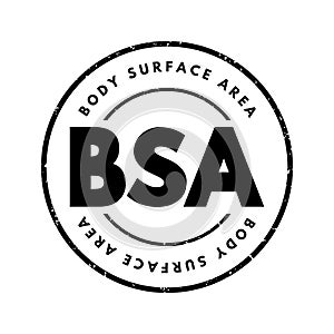 BSA Body Surface Area - measured or calculated surface area of a human body, acronym text stamp concept background