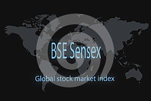 BSE Sensex Global stock market index. With a dark background and a world map. Graphic concept for your design