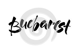 Bucharest, Romania. Capital city typography lettering design. Hand drawn brush calligraphy, text for greeting card, post card,