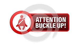 Buckle up with safety belt sign, label. Vector stock illustration
