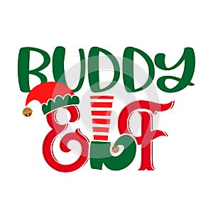 Buddy Elf - phrase for Christmas Family clothes or ugly sweaters