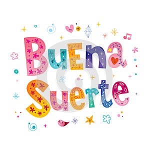 Buena suerte - good fortune good luck in Spanish photo