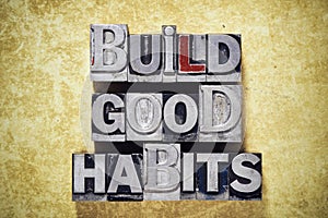 Build good habits