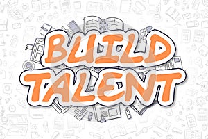 Build Talent - Doodle Orange Word. Business Concept.