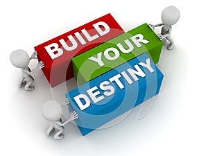 Build your destiny