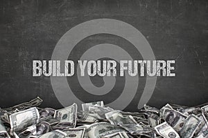 Build your future text on black background