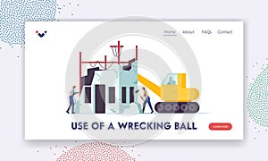 Building Demolition Landing Page Template. Builders Characters and Machinery with Wrecking Ball Demolishing Home