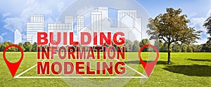 Building Information Modeling - BIM - a new way of architecture designing - concept with free vacant plot and modern cityscape on