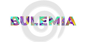 Bulemia Concept Retro Colorful Word Art Illustration photo