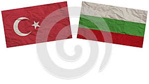 Bulgaria and Turkey Flags Together Paper Texture Illustration