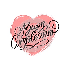 Buon Compleanno hand lettering phrase translated from italian Happy Birthday. Vector festive illustration with heart. photo