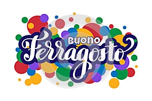 Buon ferragosto italian summer festival hand lettering. Translation Happy ferragosto . For poster, banner, logo, icon, promo, cele