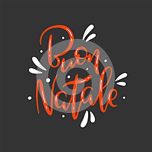 Buon Natale means Merry Christmas in italian - Hand drawn modern letterin