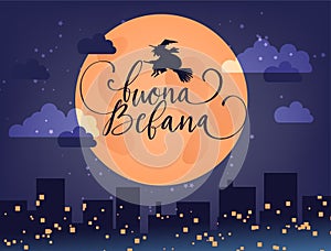 Buona Befana translation Happy Epiphany card for Italian holidays. Handwritten lettering, old witch flying on a broom in