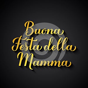 Buona festa della Mamma. Happy Mothers Day in Italian. Gold inscription on black background. Vector template for typography poster