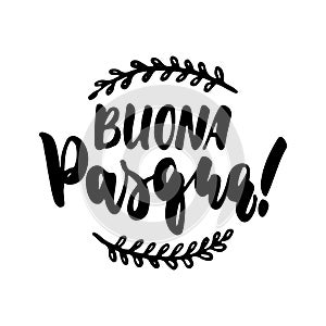 Buona Pasqua- Happy Easter in Italian, hand drawn lettering calligraphy phrase isolated on the white background. Fun photo