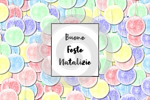 Buone Feste Natalizie Christmas card with Rainbow Pastel bauble as a background photo