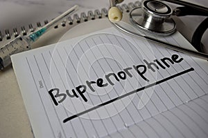 Buprenorphine write on a book and keyword isolated on Office Desk. Healthcare/Medical Concept