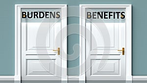 Burdens and benefits as a choice - pictured as words Burdens, benefits on doors to show that Burdens and benefits are opposite