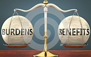 Burdens and benefits staying in balance - pictured as a metal scale with weights and labels burdens and benefits to symbolize
