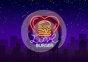 Burger logo vector. Love burger, design template light emblem, burger street food neon sign, light banner, neon night