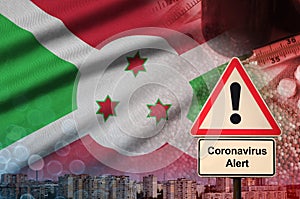Burundi flag and Coronavirus 2019-nCoV alert sign. Concept of high probability of novel coronavirus outbreak through traveling