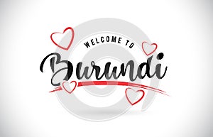 Burundi Welcome To Word Text with Handwritten Font and Red Love