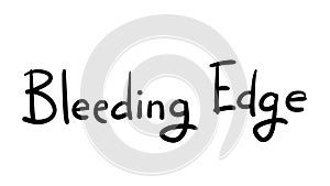 Business Buzzword: bleeding edge - vector handwritten phrase