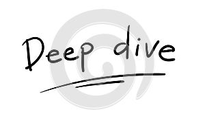 Business Buzzword: deep dive - vector handwritten phrase