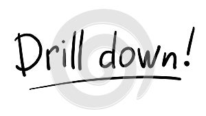 Business Buzzword: drill down - vector handwritten phrase