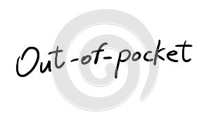 Business Buzzword: out of pocket - vector handwritten phrase