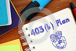 Business concept about 403b Plan with sign on the page