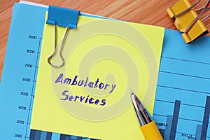 Business concept about Ambulatory Services with inscription on the piece of paper