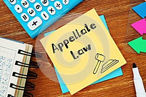 Business concept about Appellate Law with inscription on the piece of paper