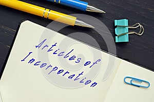 Business concept about Articles of Incorporation with phrase on the piece of paper