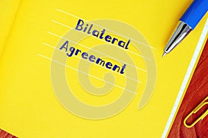 Business concept about Bilateral Agreement with sign on the page