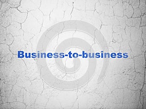 Business concept: Business-to-business on wall background