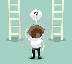 Business concept, Businessman confuse about two ladder. Vector illustration.