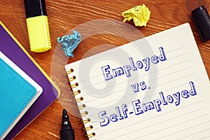 Business concept about Employed vs. Self-Employed with inscription on the page