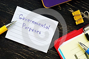 Business concept about Governmental Purposes with sign on the sheet