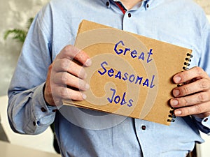 Business concept about Great Seasonal Jobs with sign on the piece of paper photo