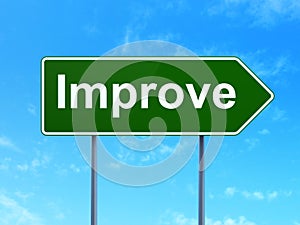 Business concept: Improve on road sign background