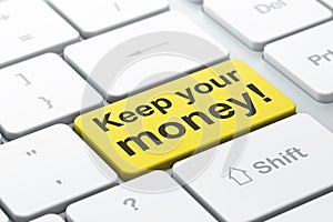 Business concept: Keep Your Money! on computer keyboard background