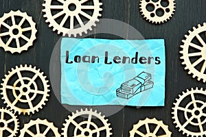 Business concept about Loan Lenders with inscription on the piece of paper