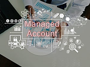 Business concept about Managed Account with sign on the piece of paper