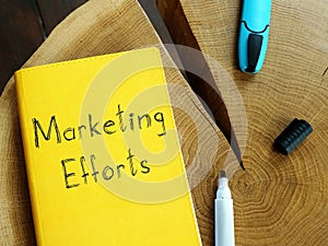 Business concept about Marketing Efforts with inscription on the page