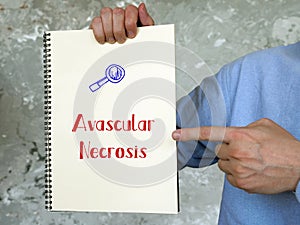 Business concept meaning Avascular Necrosis with sign on the piece of paper
