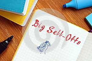 Business concept meaning Big Sell-Offs with inscription on the sheet photo
