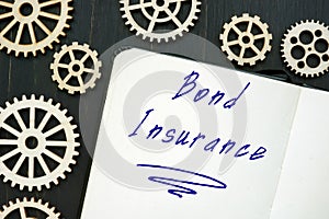 Business concept meaning Bond Insurance with sign on the page photo