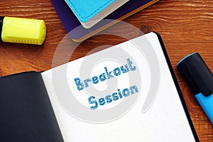 Business concept meaning Breakout Session with inscription on the page